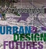Urban Design Futures Urban Design Futures